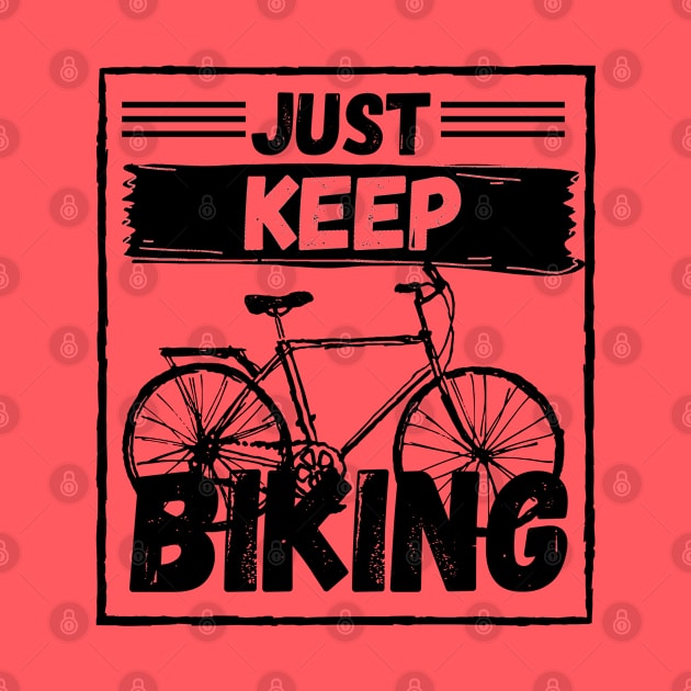Just Keep Biking by Marius Andrei Munteanu