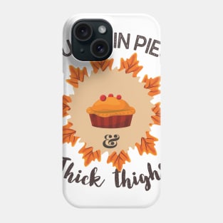 Pumpkin Pies and Thick Thighs Phone Case