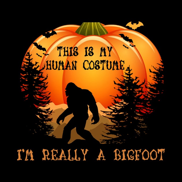 This Is My Human Costume I'm Really A Bigfoot by ValentinkapngTee