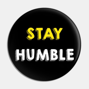 Stay humble Pin