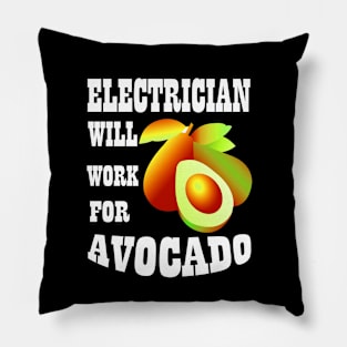 Electrician Will Work for Avocado Pillow