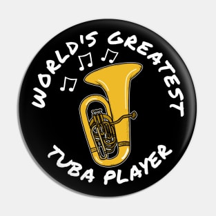 World's Greatest Tuba Player Tubaist Brass Musician Pin