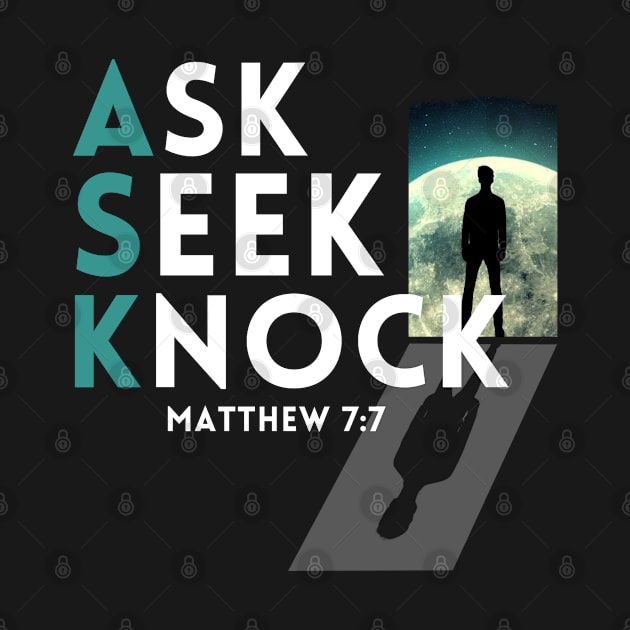 Ask Seek Knock Matthew 7:7 by Millionaire Merch