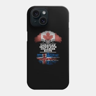 Canadian Grown With Icelander Roots - Gift for Icelander With Roots From Iceland Phone Case