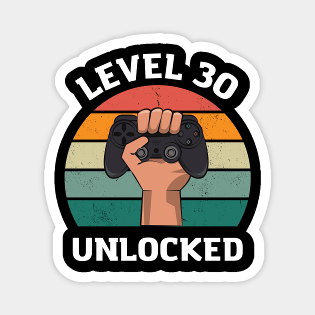 Level 30 Unlocked Birthday 30 T-shirt Magnet by Crazy.Prints.Store