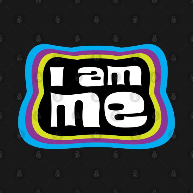 I AM ME by Grafixfreak