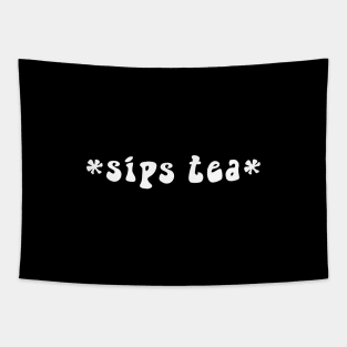 Sips Tea Cute Text Girly Meme Trendy Funny Slang For Women Tapestry