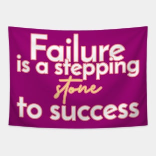 Failure is a stepping stone to success. Tapestry