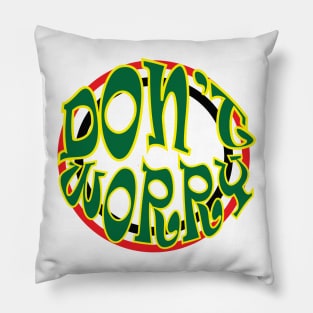 Dont Worry Pillow