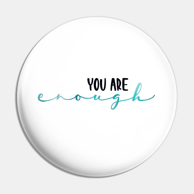 You Are Enough Pin by maddie55meadows