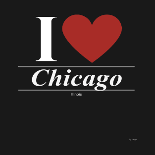 I Love  Chicago - Gift for Illinoisan From Illinois IL T-Shirt