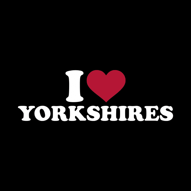 I love Yorkshires by Designzz