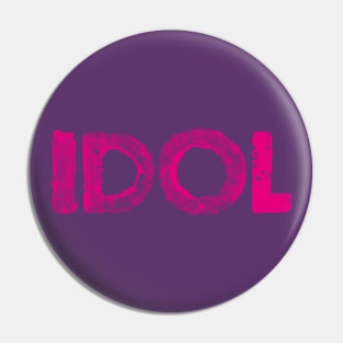 YOUR IDOL Pin