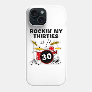 Rockin' My Thirties Drummer Drum Kit 30th Birthday Phone Case