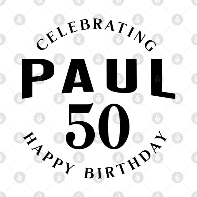 Celebrating Paul Happy 50th Birthday by get2create