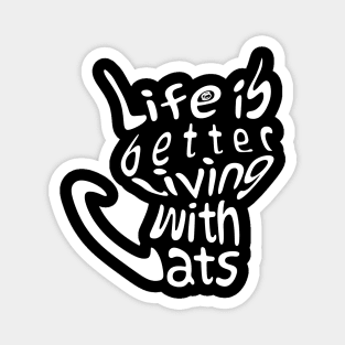 Life is better living with cats Magnet