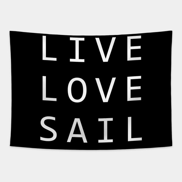 Live Love Sail Tapestry by anupasi