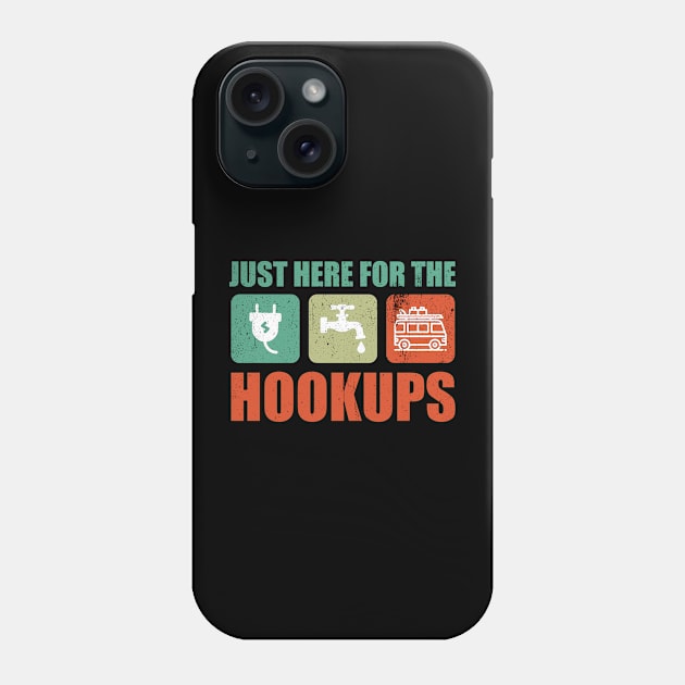 Just Here For The Hookups Motorhome Camping RV T-Shirt Phone Case by Teekingdom