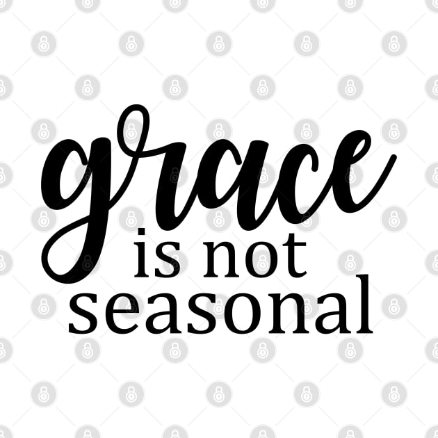 Grace is not seasonal by Dhynzz