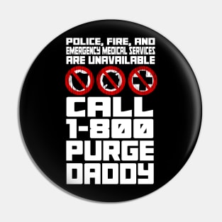 Purge Daddy's Emergency Hotline Pin