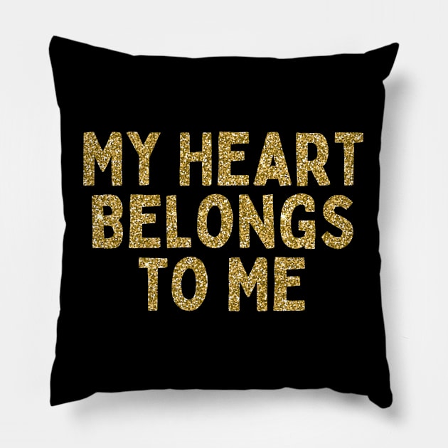 My Heart Belongs to Me, Singles Awareness Day Pillow by DivShot 