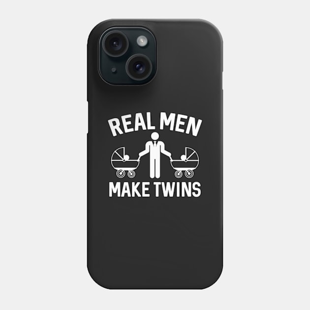 Real Men Make Twins Phone Case by VectorPlanet