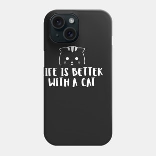 Life is Better with a Cat - White Phone Case