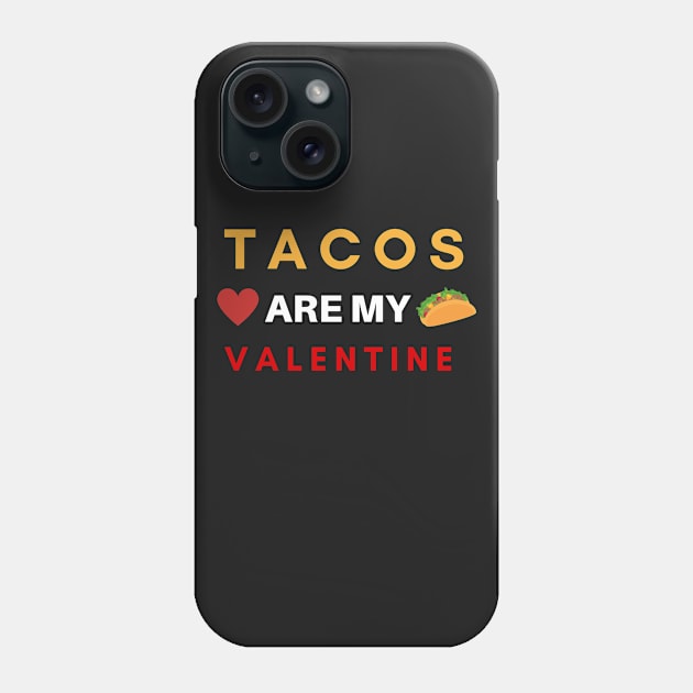 Valentine's Day Shirt Tacos are My Valentine Tacos Lovers Tee Phone Case by amitsurti