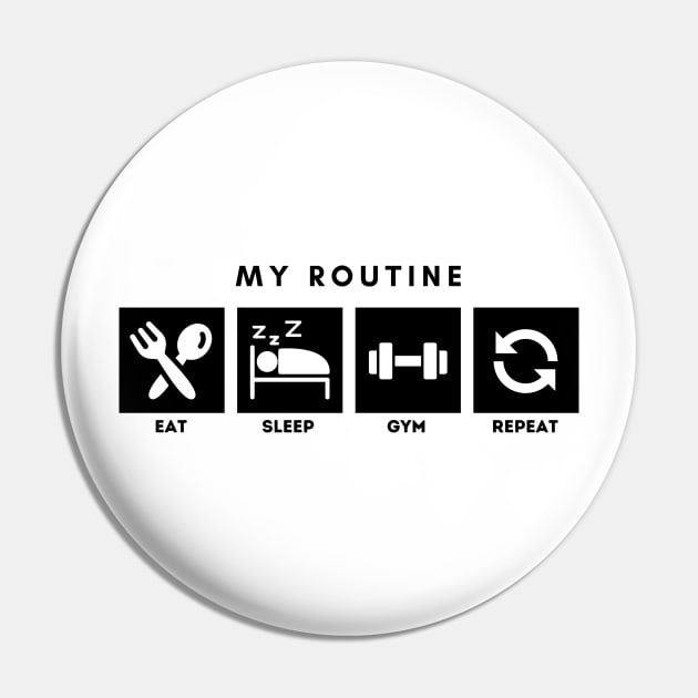 My Routine Eat Sleep Gym Repeat Pin by Qibar Design