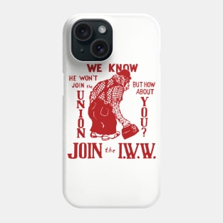 Join The IWW - Industrial Workers of the World, Anti-Scab, Labor History, Union, Socialist Phone Case