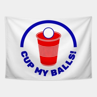 Cup My Balls! | Funny Beer Pong Phrase with Red Cup Tapestry