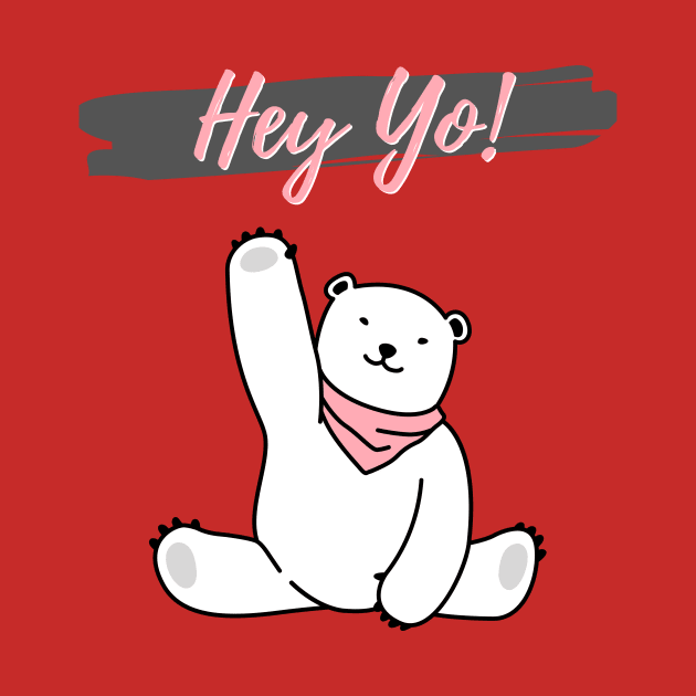 Hey Yo by Art By Bear