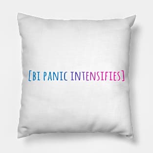 Bi Panic Intensifies Pillow