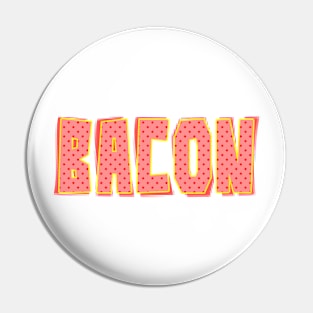 Bacon Pin