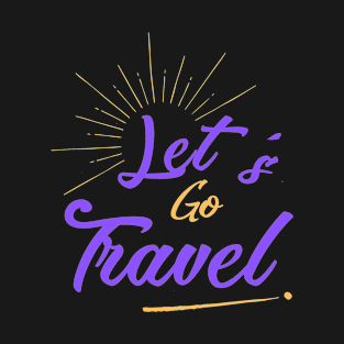 Let's Go Travel T-Shirt