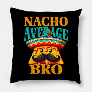 Nacho Average Brother Cinco De Mayo Mexican Sibling Fiesta Pillow