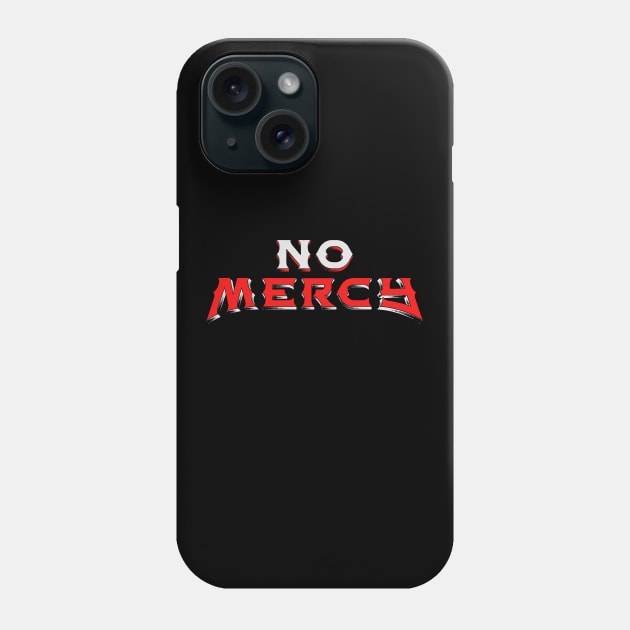 No Fear No Pain No Mercy Phone Case by oskibunde