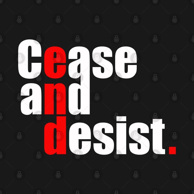 Cease and Desist by IconsPopArt