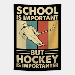 School Is Important But Hockey Is Importanter Funny Tapestry