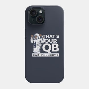 Dak Prescott That's Our QB Phone Case