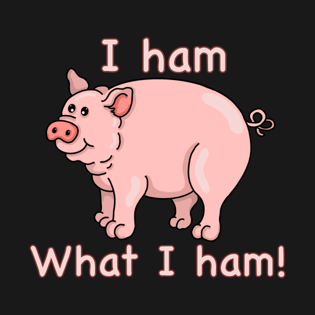 I Ham What I Ham PIG by Tricera Tops