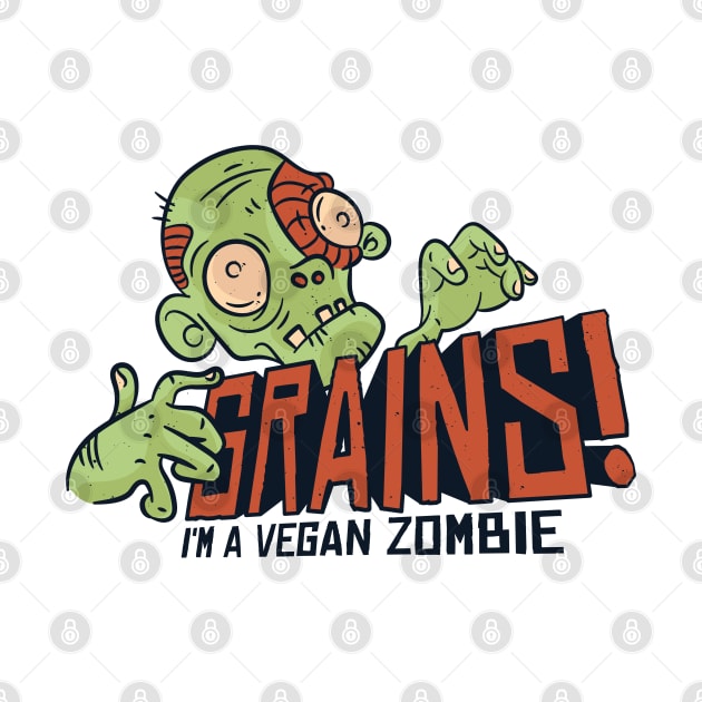 I'm a Vegan Zombie by madeinchorley