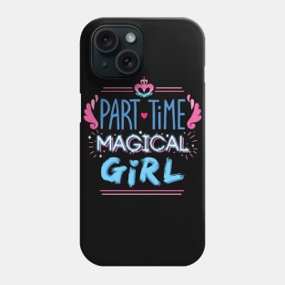 Part-time Magical Girl Phone Case