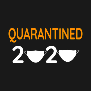 Quarantined 2020 T-Shirt