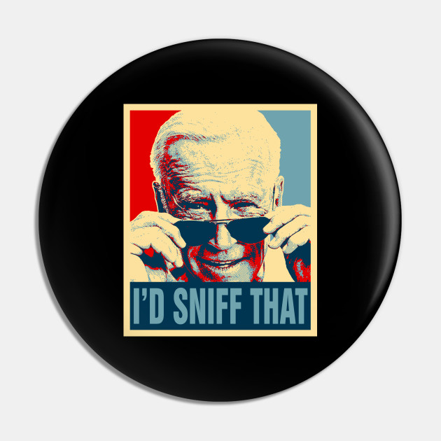 Joe Biden Pervert I D Sniff That Sunglasses Anti Joe Biden 2020 Pin Teepublic Au