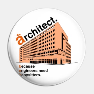 Architect Because Engineers Need Babysitters Pin