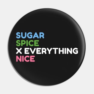 Sugar Spice and Everything Nice Power Puff Girls Pin