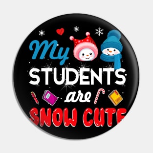 My Students Are Snow Cute Christmas Pin