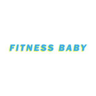 It's FITNESS, baby. T-Shirt