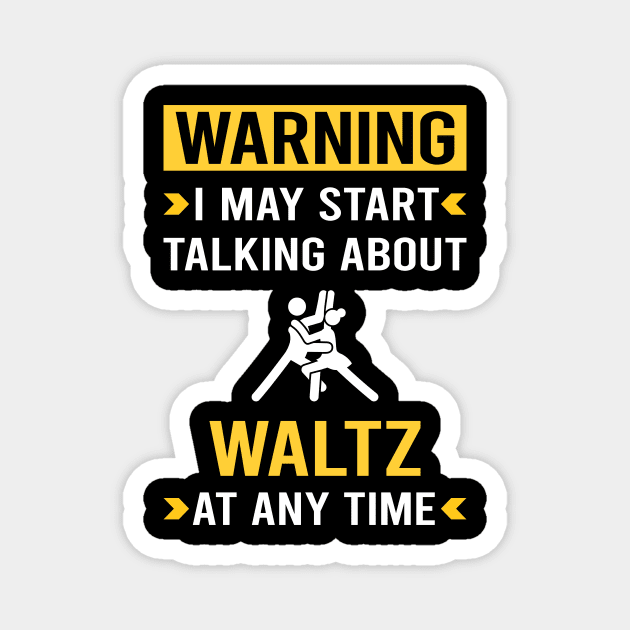 Warning Waltz Magnet by Good Day